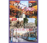 MADRID GUÍA DE VIAJE 2026: Descubre la cultura, la gastronomía y los tesoros ocultos de Madrid para vivir una aventura inolvidable.