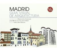 Madrid. Guía visual de arquitectura (SIN COLECCION)