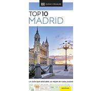 Madrid (Guías Visuales TOP 10): La guía que descubre lo mejor de cada ciudad (Guías de viaje)