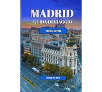 MADRID GUIDA DI VIAGGIO 2025 2026: Cibo locale, arte, gite di un giorno e itinerari essenziali per esplorare madrid come un vero viaggiatore