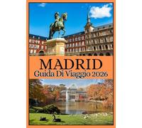 MADRID GUIDA DI VIAGGIO 2026