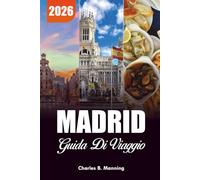 MADRID GUIDA DI VIAGGIO 2026: Le principali cose da fare, le principali attrazioni e i tour imperdibili