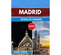 MADRID GUIDA DI VIAGGIO: “Dove la tradizione incontra il futuro nel cuore della Spagna”