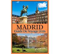 MADRID GUIDE DE VOYAGE 2026