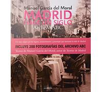Madrid hace un siglo. Archivo ABC (LIBROS ILUSTRADOS)