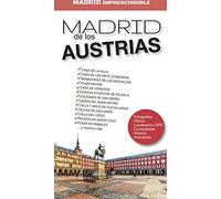 MADRID IMPRESCINDIBLE. MADRID DE LOS AUSTRIAS