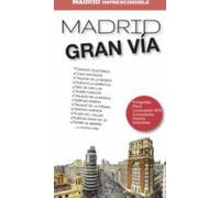 Madrid Imprescindible: Madrid Gran Via