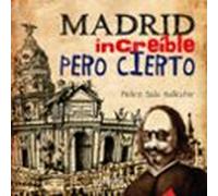 Madrid Increible Pero Cierto