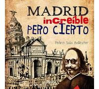 Madrid Increible Pero Cierto