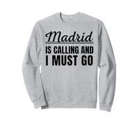 Madrid is Calling and I Must go Traveler Madrid Holiday Sudadera