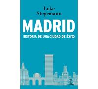 Madrid: Historia de una ciudad de éxito (NO FICCIÓN)