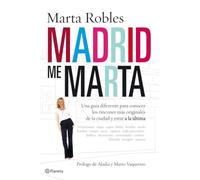 Madrid me Marta: Una guía diferente para conocer los rincones más originales de la ciudad y estar: 1 (Planeta)