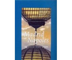 Madrid & Napoles. Dos Ciudades Y Un Solo Corazon