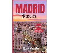 Madrid Reisgids 2026/2027: De ultieme gids voor insiders over de bruisende hoofdstad van Spanje: verborgen pareltjes, eten, cultuur en onvergetelijke avonturen.