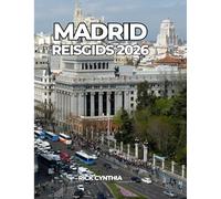 MADRID REISGIDS 2026: Jouw onmisbare gids om Madrid te ontdekken als een local