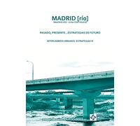Madrid Río: Pasado, presente... Estrategias de futuro: 17 (Arquitectura)