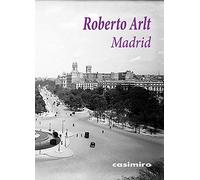 Madrid | Roberto Arlt