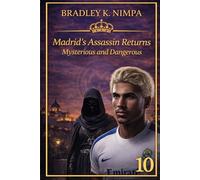 Madrid’s Assassin returns: Mysterious and Dangerous (Junior Da Silva and the Super life Challenge)