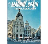 MADRID, SPAIN TRAVEL GUIDE 2025-2026: Explore top sights, memorable activities, comfortable stays, and personalized itineraries.