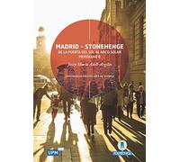 Madrid-Stonehenge: de la Puerta del Sol al Arco Solar Meridiano 0