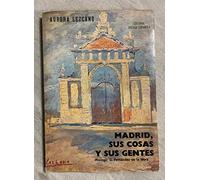 Madrid, sus cosas, sus gentes y -