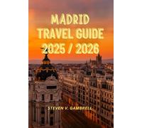 Madrid Travel Guide 2025/2026: Curated Itineraries ,Cultural Highlights ,Hidden Gems & Travel Hacks