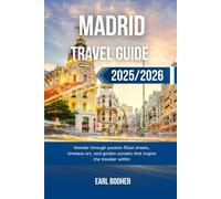 MADRID TRAVEL GUIDE 2025/2026: Wander through passion-filled streets, timeless art, and golden sunsets that inspire the traveler within