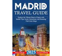 Madrid Travel Guide 2025: Explore the Vibrant Heart of Spain with Insider Tips, Iconic Attractions, and Stunning Full-Color Maps