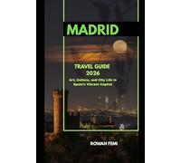 MADRID TRAVEL GUIDE 2026: Art, Culture, and City Life in Spain’s Vibrant Capital (Around the World Travel Guides)