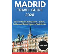 Madrid Travel Guide 2026: Discover Spain’s Beating Heart - Culture, Cuisine, and Hidden Corners of Madrid 2026
