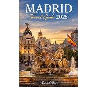 Madrid Travel Guide 2026: Eat Like a Local, Discover Hidden Gems & Experience the True Heart of Spain