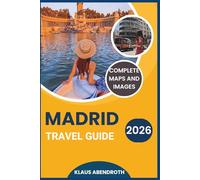 MADRID TRAVEL GUIDE 2026: Essentials for Exploring Neighborhoods, Museums, Culture, and Day Trips