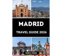 MADRID TRAVEL GUIDE 2026: Updated Itineraries, Smart Budget Tips & Must-See Highlights