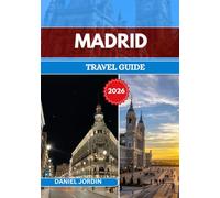 MADRID TRAVEL GUIDE 2026: “Where Tradition Meets Tomorrow in Spain’s Heart”