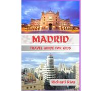 MADRID TRAVEL GUIDE FOR KIDS 2026: Discover Madrid: A Fun Guide for Kids and family (Ages 4-14) (TrailCrafters Guides Series( English, German, Spanish, Japanese))