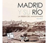 Madrid y su Río: La ribera del Manzanares