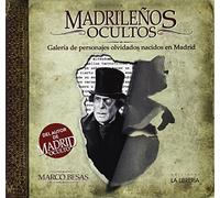 Madrileños ocultos: Galería de personajes olvidados nacidos en Madrid (HISTORIAS DE MADRID)