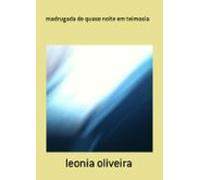 Madrugada De Quase Noite Em Teimosia (ebook)