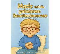 Mads und die geheimen Bauchschmerzen: Auf der Suche nach einer tollen Schule