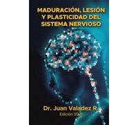 Maduración, lesión y plasticidad del sistema nervioso