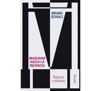 Madurar hacia la infancia: Relatos y dibujos: 270 (Libros del Tiempo)