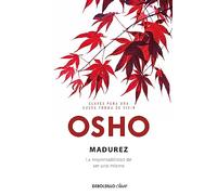 Madurez (Claves para una nueva forma de vivir): La responsabilidad de ser uno mismo