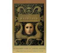 Madwomen: The "Locas mujeres" Poems of Gabriela Mistral, a Bilingual Edition