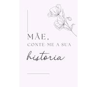 Mãe, conte-me a sua história