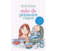 Mãe De Primeira Viagem (ebook)