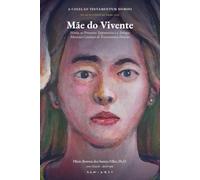 Mãe do Vivente: Maria, as Primeiras Testemunhas e a Teologia Mariana Canônica do Testamentum Domini (Testamentum Domini Collection)