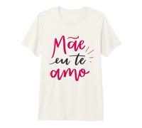 Mae EU Te Amo Mamá Te Amo Mamá Día de la Madre Portugués Camiseta Premium