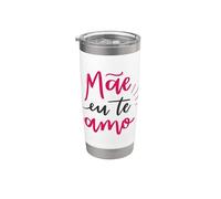 Mae Eu Te Amo Mamá Te Amo Mamá Día de la Madre Portugués Vaso térmico de acero inoxidable de doble pared