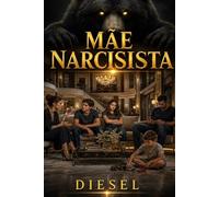 MÃE NARCISISTA: Como Se Libertar de um Relacionamento Tóxico, Curar Feridas Emocionais e Retomar o Controle da Sua Vida. (NARCISISMO NAS RELAÇÕES HUMANAS)