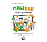 Mãe! Pai! Tenho Algo A Ensinar (ebook)